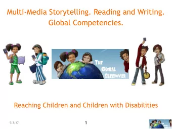 Multi-Media Storytelling. Reading and Writing.  Global Competencies.  Reaching Children and