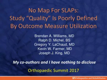 No Map For SLAPs:  Study Quality Is Poorly Defined  By Outcome Measure Utilization  Brendan