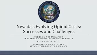 Nevadas Evolving Opioid Crisis:  Successes and Challenges  STEPHANIE WOODARD, PSY.D.  DHHS