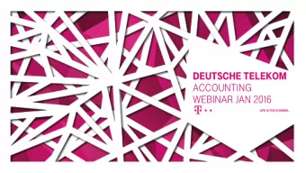 DEUTSCHE TELEKOM  Accounting WebinAr JAn 2016  DISCLAIMER  This presentation contains