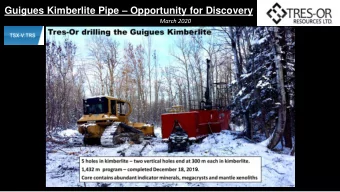Guigues Kimberlite Pipe  Opportunity for Discovery  March 2020  19  Cautionary Notes