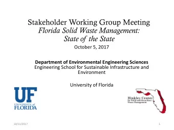 Stakeholder Working Group Meeting  Florida Solid Waste Management:  State of  the State  October 5,