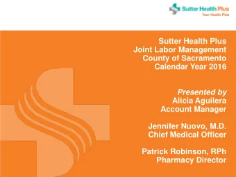 Sutter Health Plus  Joint Labor Management  County of Sacramento  Calendar Year 2016  Presented by