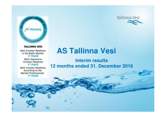 AS Tallinna Vesi  Interim results  12 months ended 31. December 2016  Hosted by  Karl Brookes  CEO,