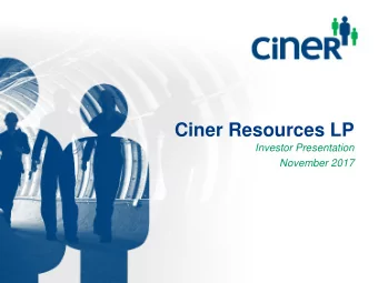 Ciner Resources LP  Investor Presentation  November 2017  Safe Harbor Statement This presentation