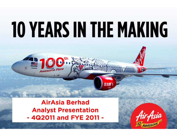 airasia berhad analyst presentation 4q2011 and fye 2011