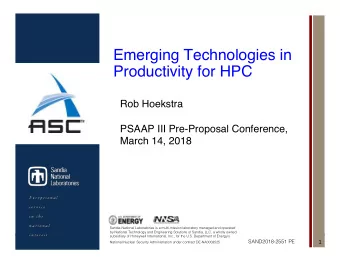 Productivity for HPC  Rob Hoekstra  PSAAP III Pre-Proposal Conference, March 14, 2018 Sandia