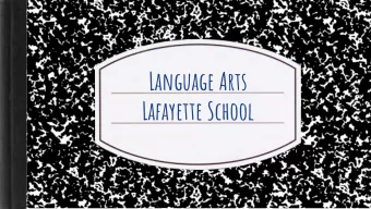 Language Arts  Lafayette School  2  Hello!  Het Roc  K - 12 Enis