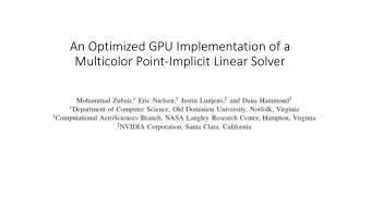 An Optimized GPU Implementation of a  Multicolor Point-Implicit Linear Solver  Outline
