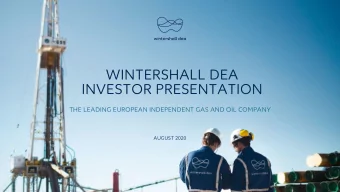 WINTERSHALL DEA  INVESTOR PRESENTATION  THE LEADING EUROPEAN INDEPENDENT GAS AND OIL COMPANY