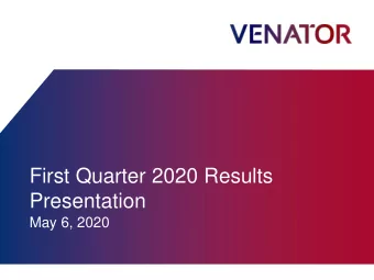First Quarter 2020 Results  Presentation  May 6, 2020  General Disclosure This presentation
