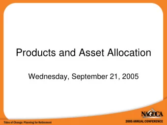 Products and Asset Allocation  Wednesday, September 21, 2005  Products and Asset Allocation