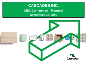 CASCADES INC. CIBC Conference  Montreal  September 22, 2016  DISCLAIMER  Certain statements in