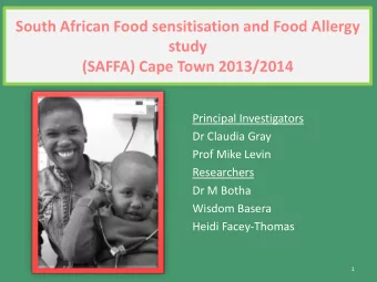 South African Food sensitisation and Food Allergy  study  (SAFFA) Cape Town 2013/2014  Principal