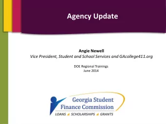 Agency Update  Angie Newell  Vice President, Student and School Services and GAcollege411.org  DOE
