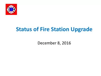 Status of Fire Station Upgrade  December 8, 2016 Division Street  until 1971 Current Facility