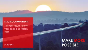 MAKE MORE  POSSIBLE  21 May 2019  2019 Full-year Results  SAFE HARBOUR  This presentation contains
