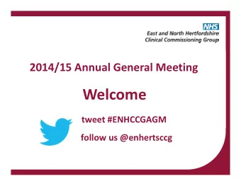 Welcome tweet #ENHCCGAGM follow us @enhertsccg Dr Hari Pathmanathan  Chair  A new start and