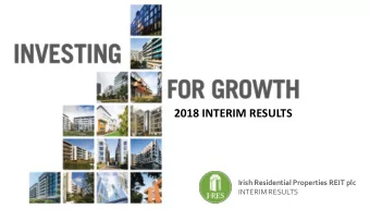 2018 INTERIM RESULTS  Irish Residential Properties REIT plc  INTERIM RESULTS  D I S C L A I M E R
