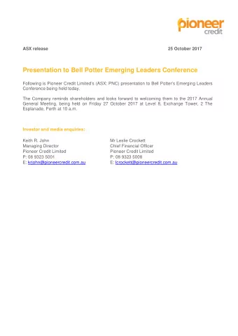 Presentation to Bell Potter Emerging Leaders Conference  Following is Pioneer Credit Limiteds
