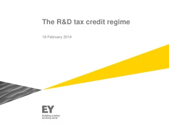 The R&amp;D tax credit regime  18 February 2014  Agenda  The R&amp;D Incentive in the current