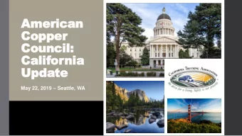 American  Copper  Council:  California  Update May 22, 2019  Seattle, WA  California: Big