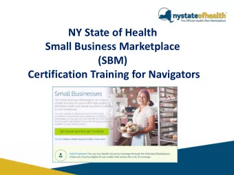 NY State of Health  Small Business Marketplace  (SBM)  Certification Training for Navigators