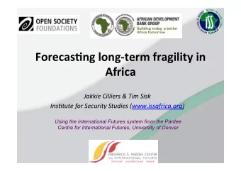Forecas(ng  long-term  fragility  in   Africa   Jakkie  Cilliers  &amp;