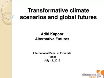 Transformative climate scenarios and global futures  Aditi Kapoor  Alternative Futures