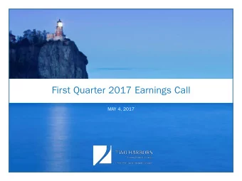 First Quarter 2017 Earnings Call  MAY 4, 2017  Safe Harbor Statement  FORWARD-LOOKING STATEMENTS