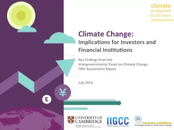Climate  Change:      Implica0ons  for  Investors  and      Financial