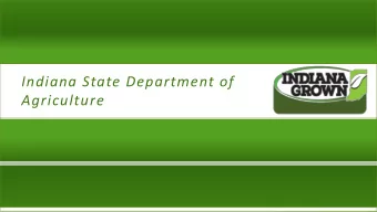 Indiana State Department of  Agriculture  OUR MISSION  To help Hoosier consumers easily  identify,