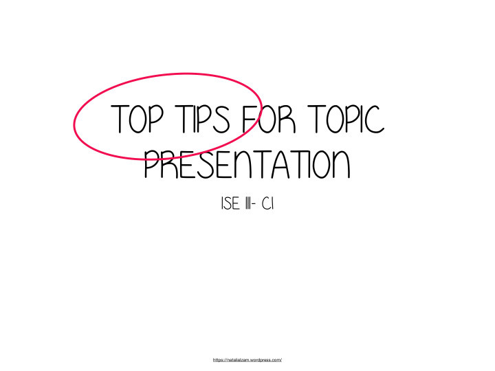 top tips for topic presentation