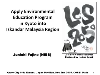 Education Program  in Kyoto into  Iskandar Malaysia Region  Junichi Fujin Junichi Fujin o (NIES)