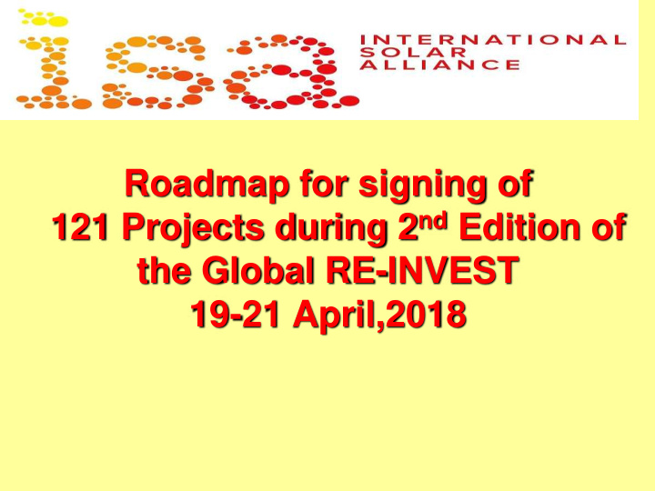 roadmap for signing of 121 projects during 2 nd edition