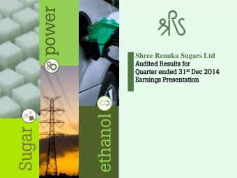 power  Shree Renuka Sugars Ltd  Audit  ited  d Results  ts for d 31 st st Dec 2014  Quarter  ter