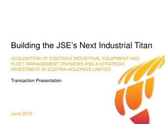 Building the JSEs Next Industrial Titan  ACQUISITION OF EQSTRAS INDUSTRIAL EQUIPMENT AND
