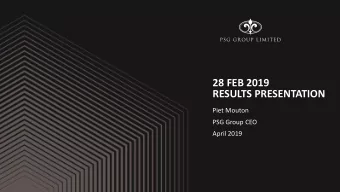 RESULTS PRESENTATION  Piet Mouton  PSG Group CEO  April 2019  1 Our investment philosophy