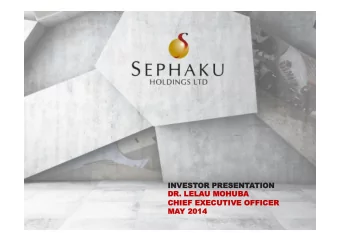 INV  NVESTOR  OR PRESENT  NTATION  ON  DR.  . LE  LELA  LAU MOHUB  OHUBA  CHI  HIEF  F EXECUT