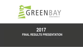 2017  FINAL RESULTS PRESENTATION  1  GREENBAY PROPERTIES LTD RESULTS PRESENTATION  COMPANY PROFILE