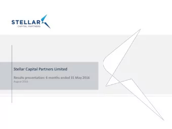 Stellar Capital Partners Limited  Results presentation: 6 months ended 31 May 2016  August 2016