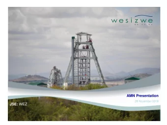 JSE: WEZ  1  Disclaimer  Opinions expressed herein are by nature subjective to known and unknown