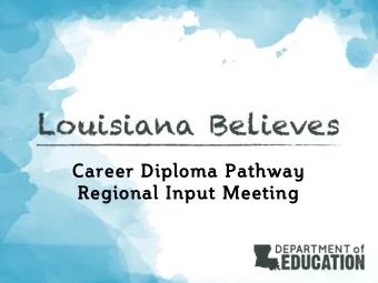 Career Diploma Pathway  Regional Input Meeting  Meeting Objective / Agenda Meeting Objective : The