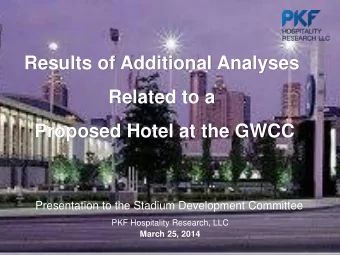 Results of Additional Analyses  Related to a  Proposed Hotel at the GWCC  Presentation to the