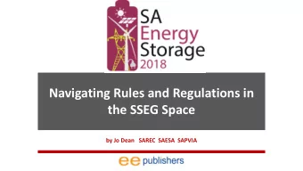 Navigating Rules and Regulations in  the SSEG Space  by Jo Dean   SAREC  SAESA  SAPVIA