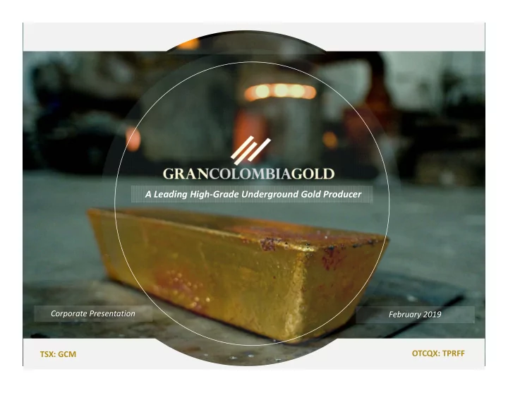 a leading high grade underground gold producer