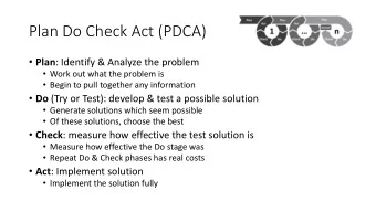 Plan Do Check Act (PDCA)  Plan : Identify &amp; Analyze the problem  Work out what the