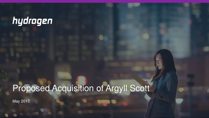 proposed acquisition of argyll scott