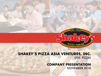 SHAKEYS PIZZA ASIA VENTURES, INC.  (PSE: PIZZA)  COMPANY PRESENTATION  NOVEMBER 2018  Company