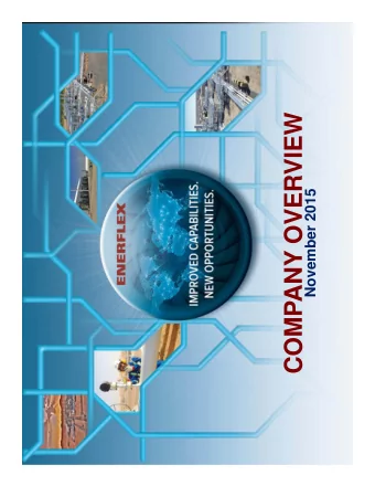 COMPANY OVERVIEW  November 2015  Forward Looking Statements Advisory    This presentation is for